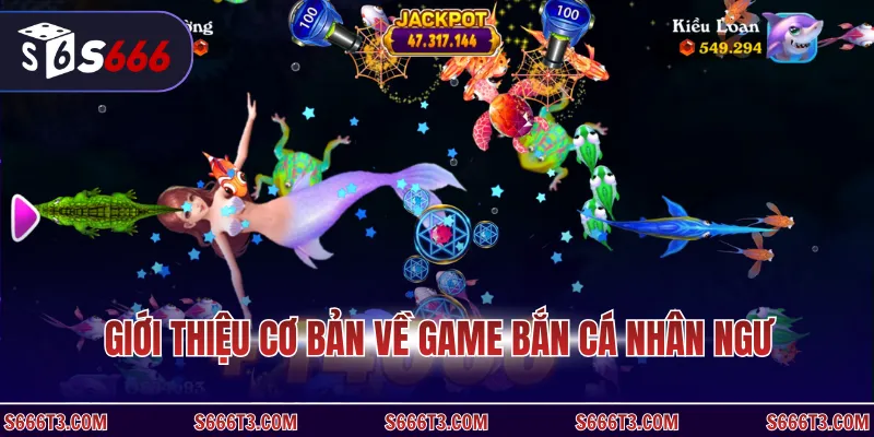 Giới thiệu cơ bản về game bắn cá nhân ngư